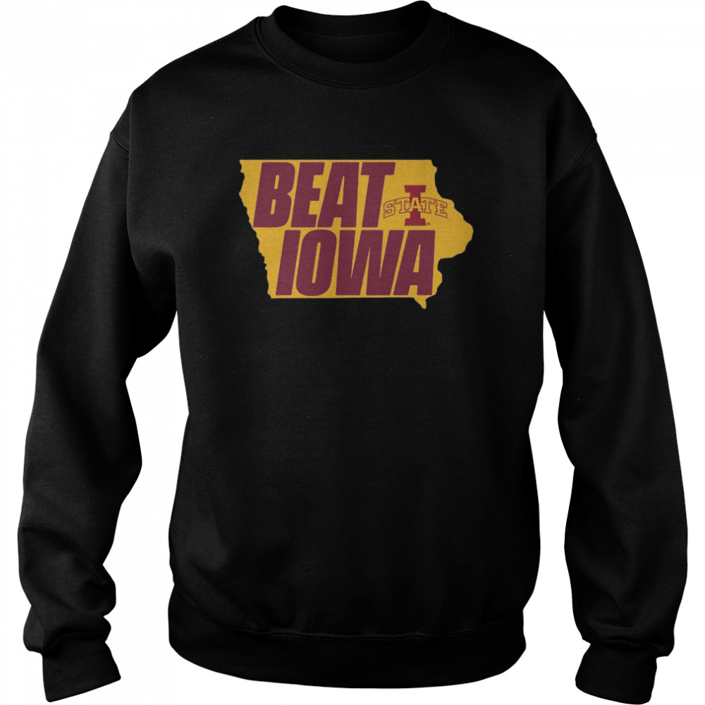 Iowa State Cyclones Beat Iowa 2022 shirt Unisex Sweatshirt