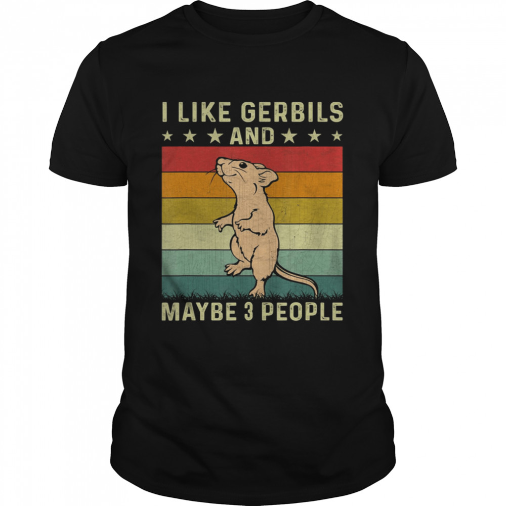 Retro 60s 70s Gerbil I Like Gerbils And Maybe 3 People shirt