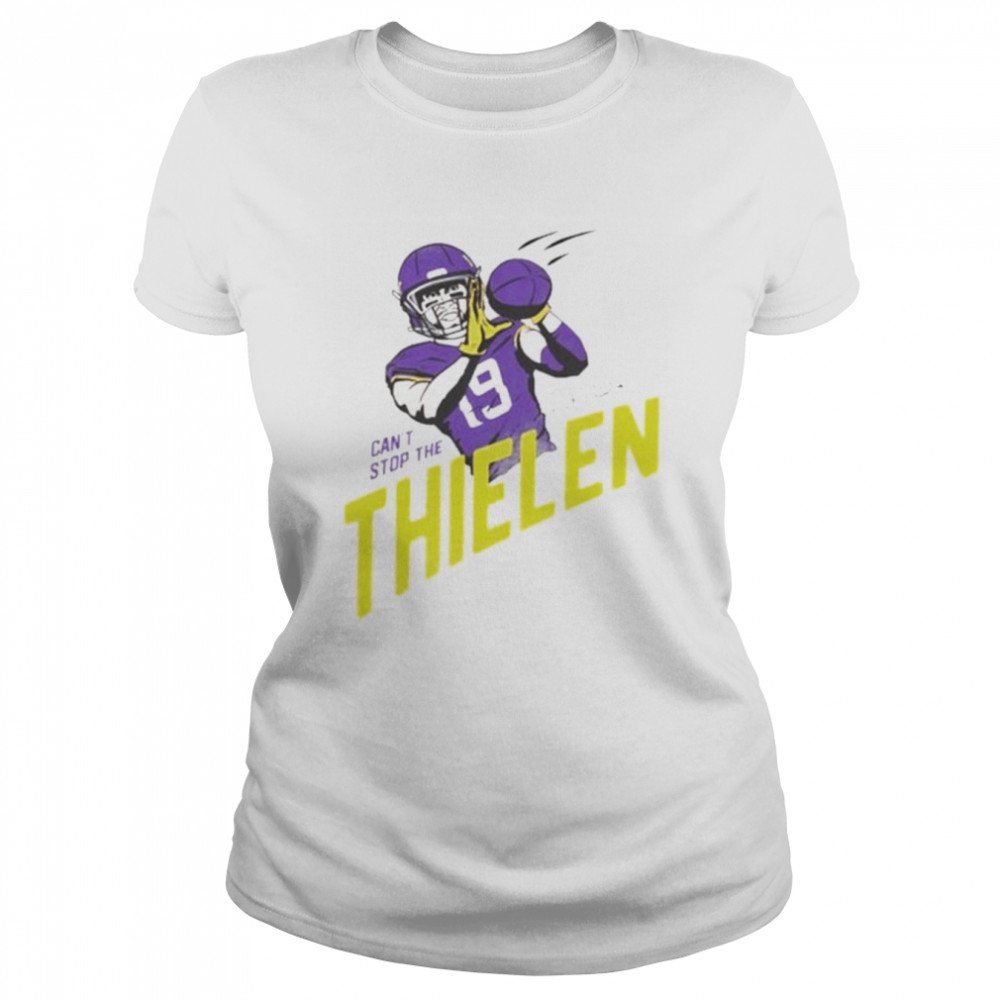 Adam Thielen Can’t Stop The Thielen shirt Classic Women's T-shirt
