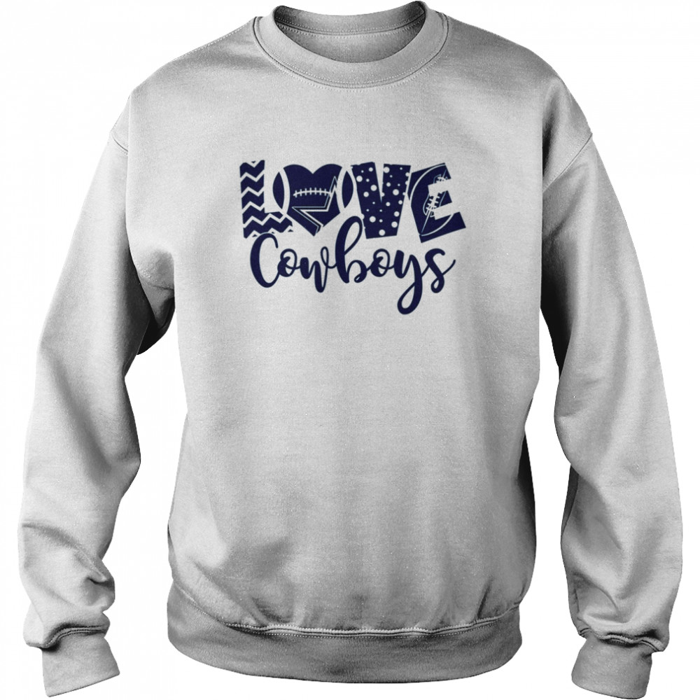 Love Cowboys shirt Unisex Sweatshirt