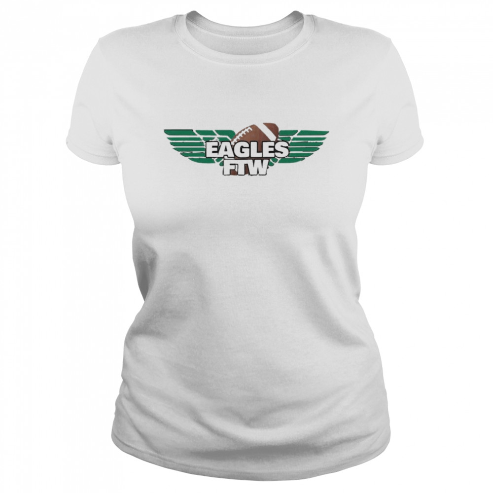 Philadelphia Eagles FTW For The Win  Classic Women's T-shirt