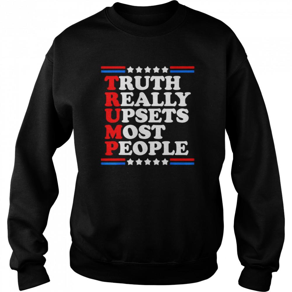 Truth Really Upsets Most People Trump 2024 USA American Flag T- Unisex Sweatshirt
