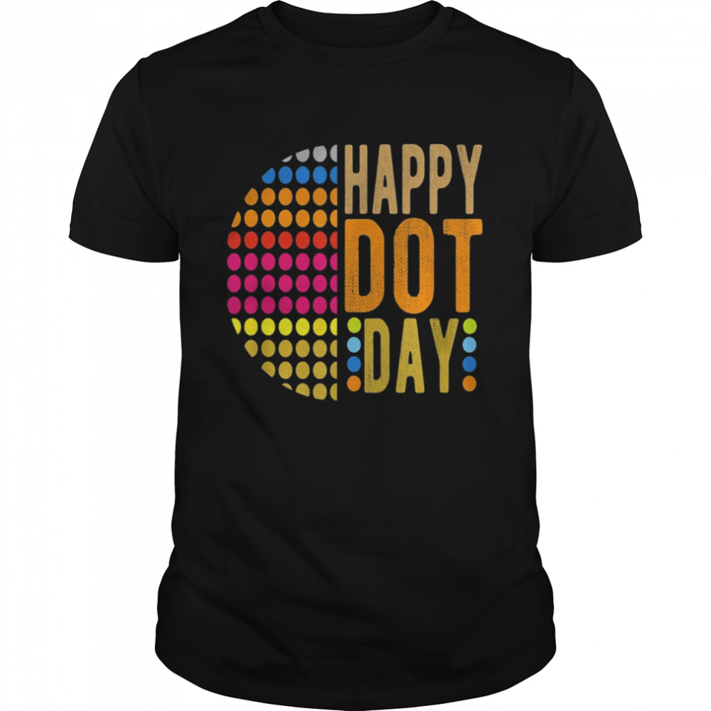 International Dot Day 2022 Colorful Polka Dot Happy Dot Day  Classic Men's T-shirt