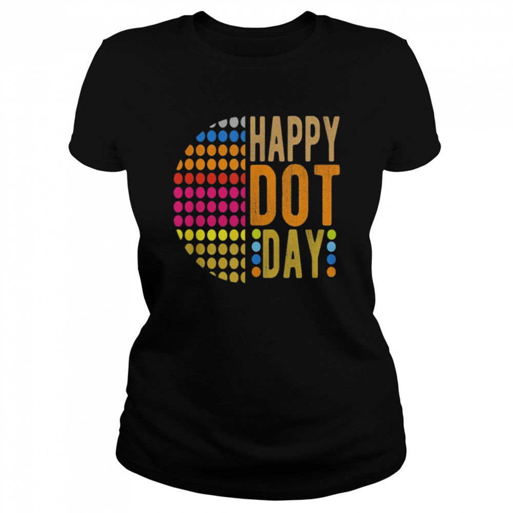 international dot day 2022 colorful polka dot happy dot day classic womens t shirt