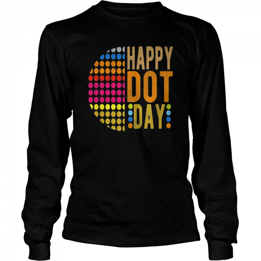 International Dot Day 2022 Colorful Polka Dot Happy Dot Day Long Sleeved T-shirt