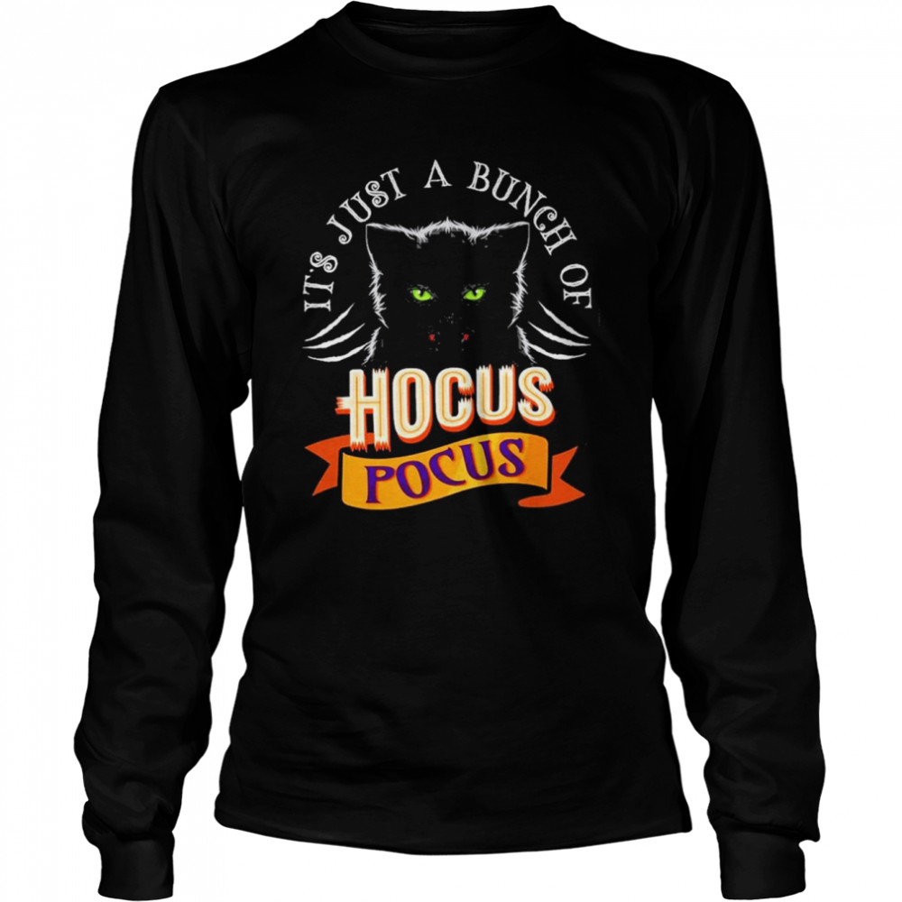 It’s Just A Bunch Of Hocus Pocus Cat Claws Costume Halloween T- Long Sleeved T-shirt
