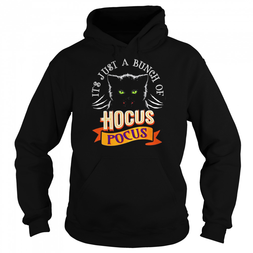 It’s Just A Bunch Of Hocus Pocus Cat Claws Costume Halloween T- Unisex Hoodie