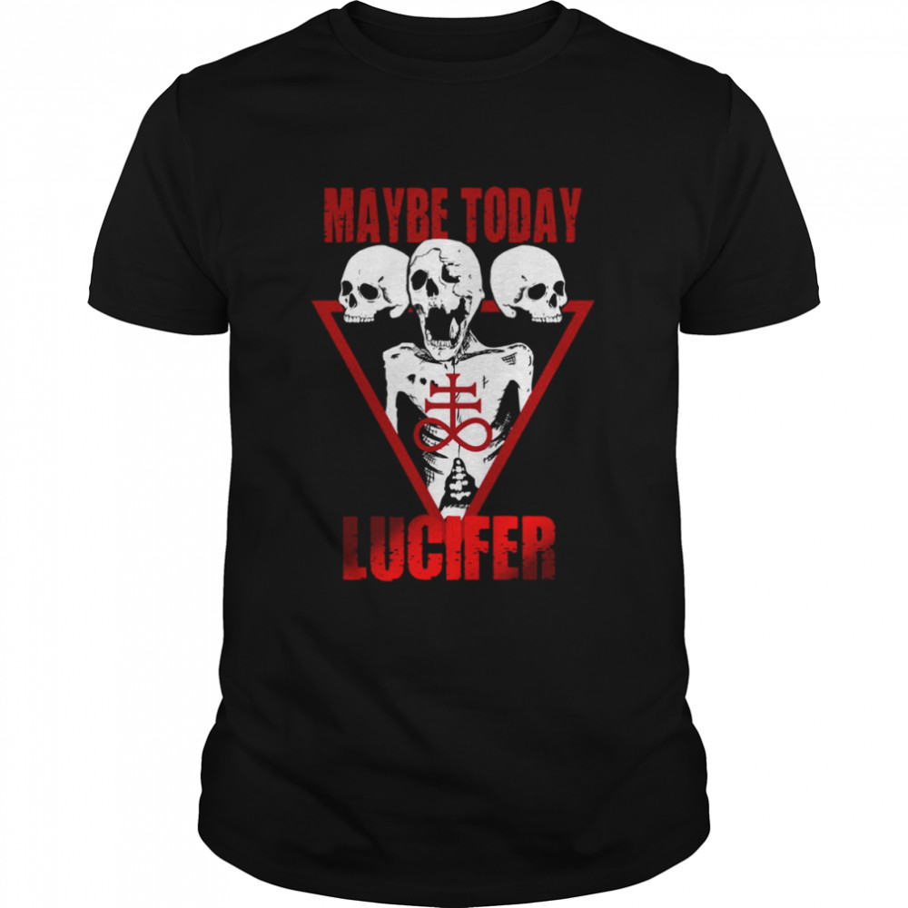 Maybe Today Lucifer Occult Leviathan Cross Maybe Today Satan shirt