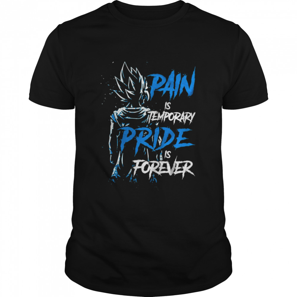 Pain Is Temporary Pride Is Forever Vegeta Dragon Ball shirt Classic Men's T-shirt