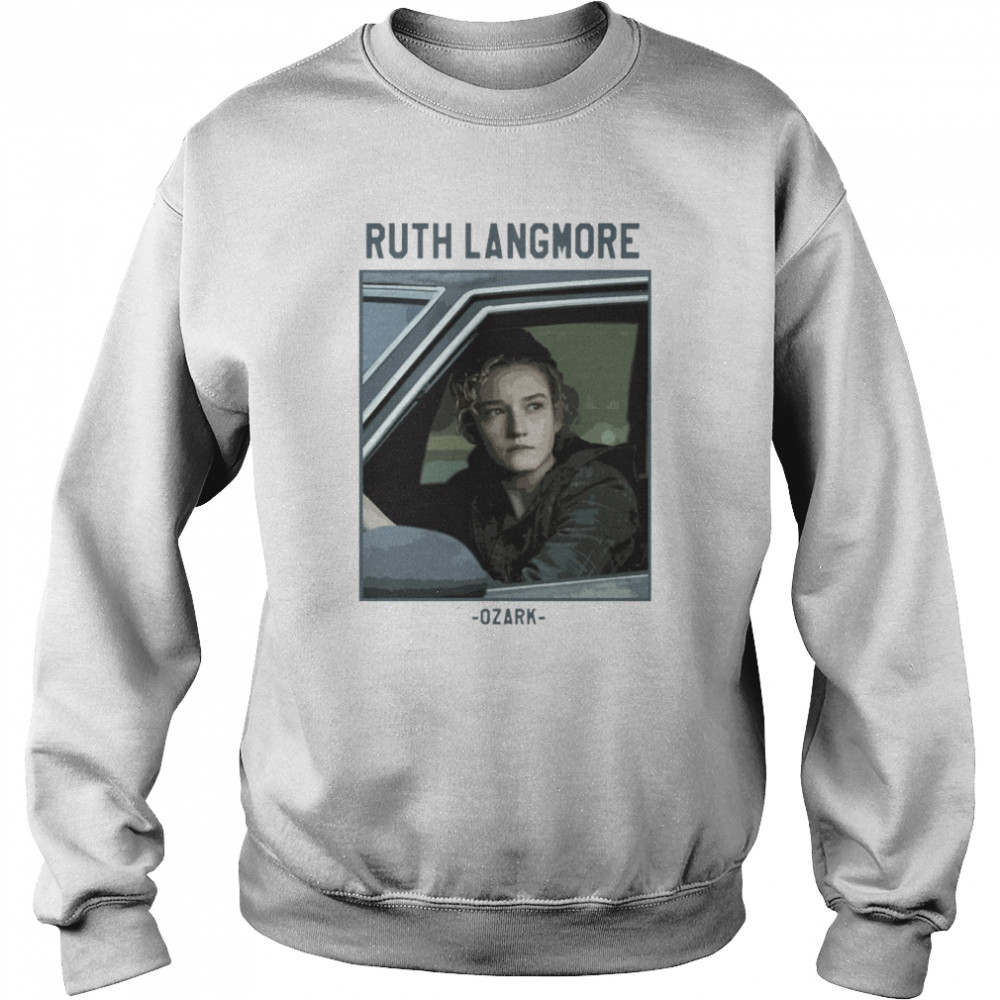 Ruth Langmore Ozark Emmy Awards 2022 shirt Unisex Sweatshirt