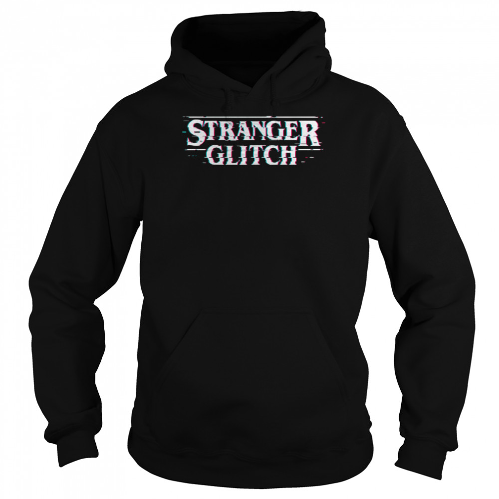 Stranger Glitch shirt Unisex Hoodie