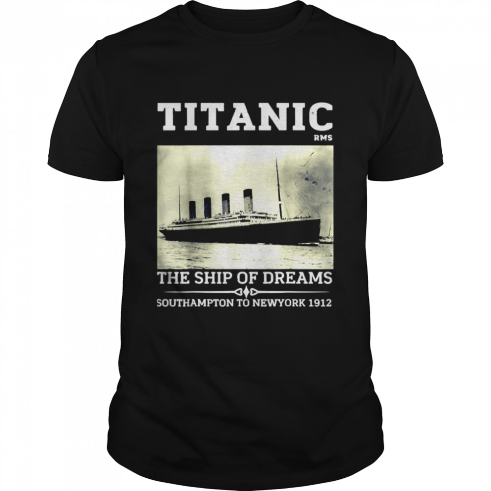 Titanic The Ship Of Dreams Remembrance Day Rms 1912 Vintage shirt Classic Men's T-shirt