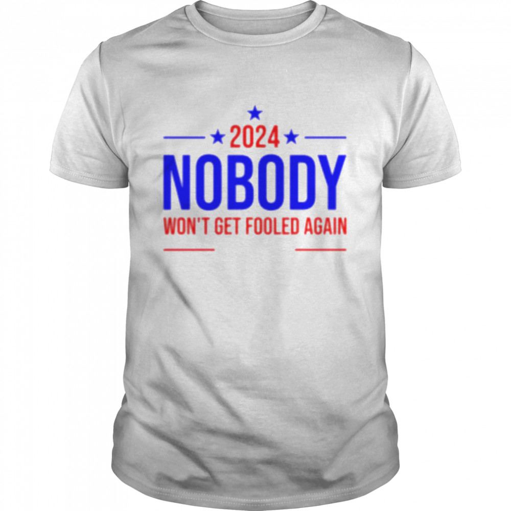 2024 nobody won’t get fooled again shirt Classic Men's T-shirt