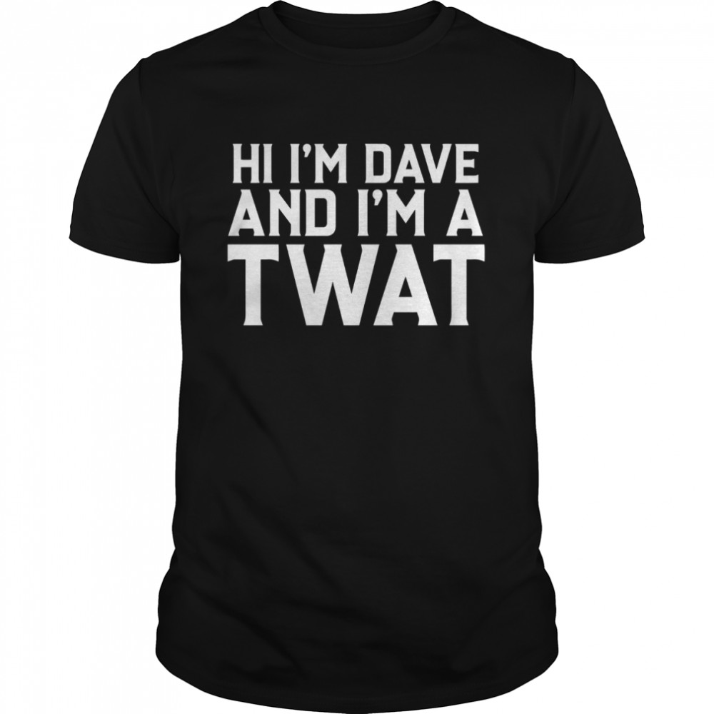 Dave And Twat T- Classic Men's T-shirt