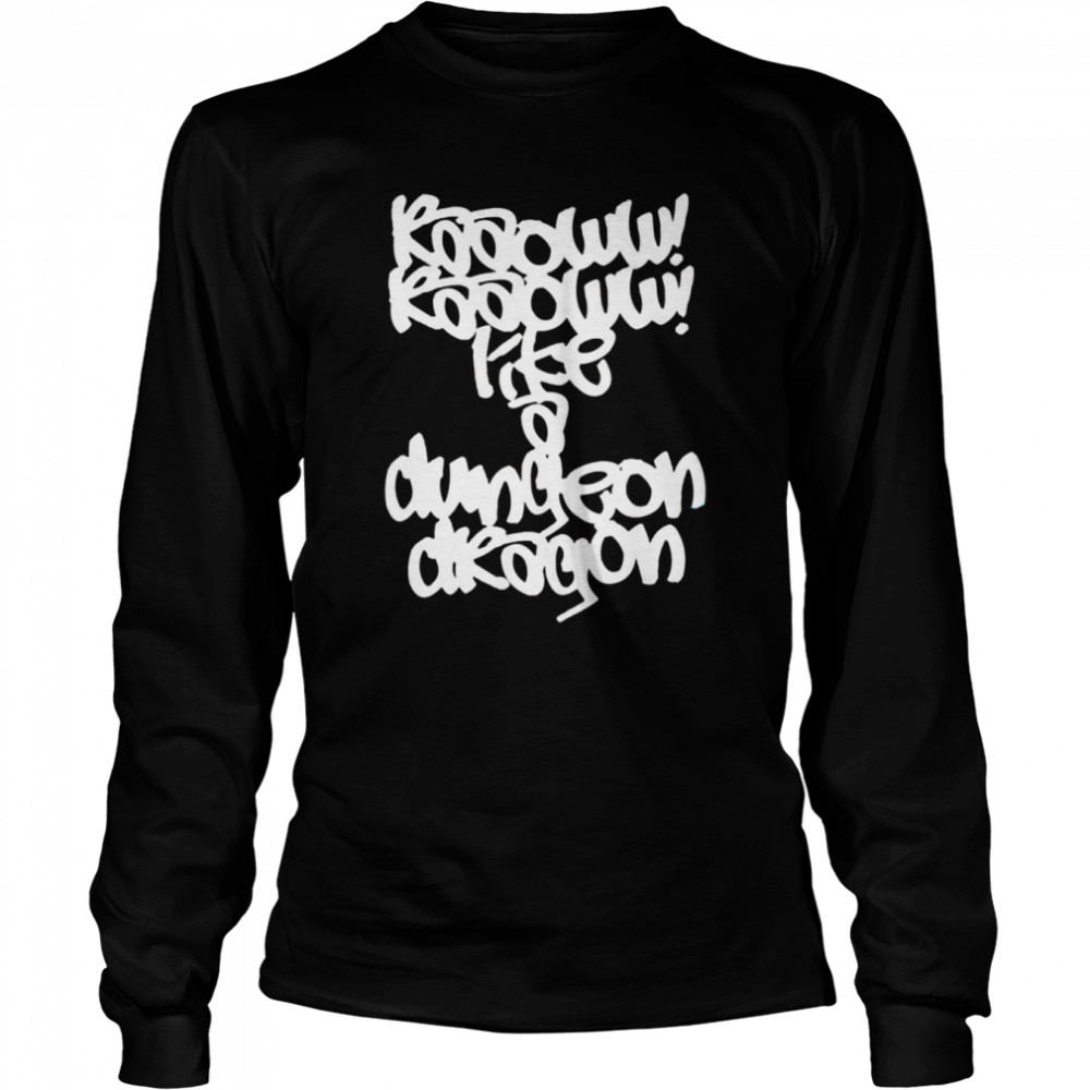 Famous Quote Dungeon Dragon shirt Long Sleeved T-shirt