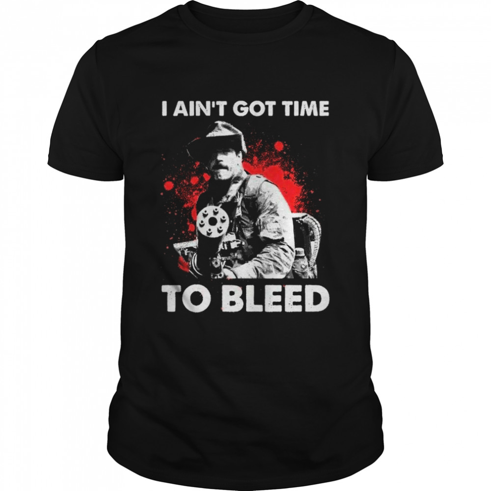 I Aint Got Time To Bleed T- Classic Men's T-shirt