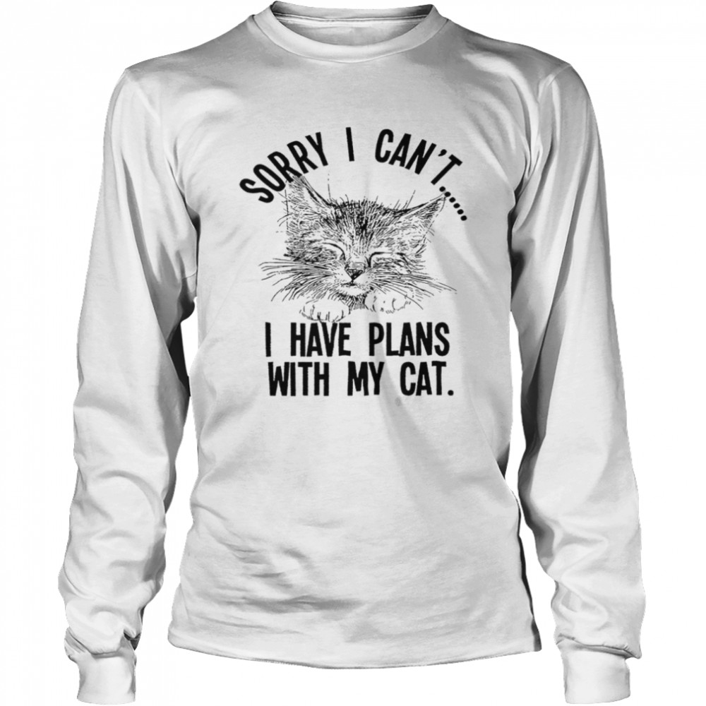 I Have Plans With My Cat Funny T- Long Sleeved T-shirt