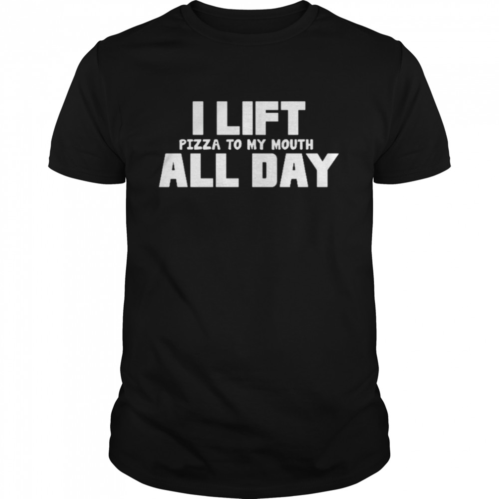 I Lift Pizza to My Mouth All Day Funny Rude Men’s Ladys T- Classic Men's T-shirt