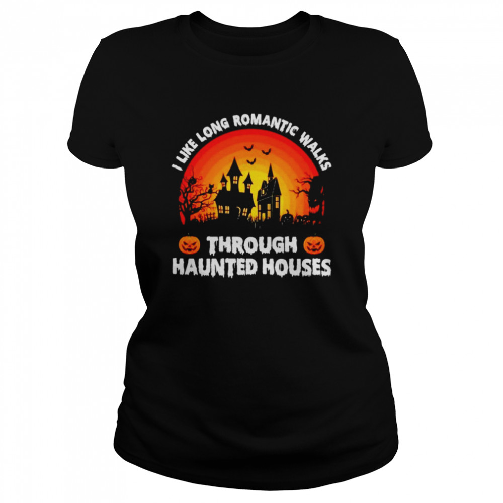 I like long romantic walks through haunted houses shirt Classic Women's T-shirt