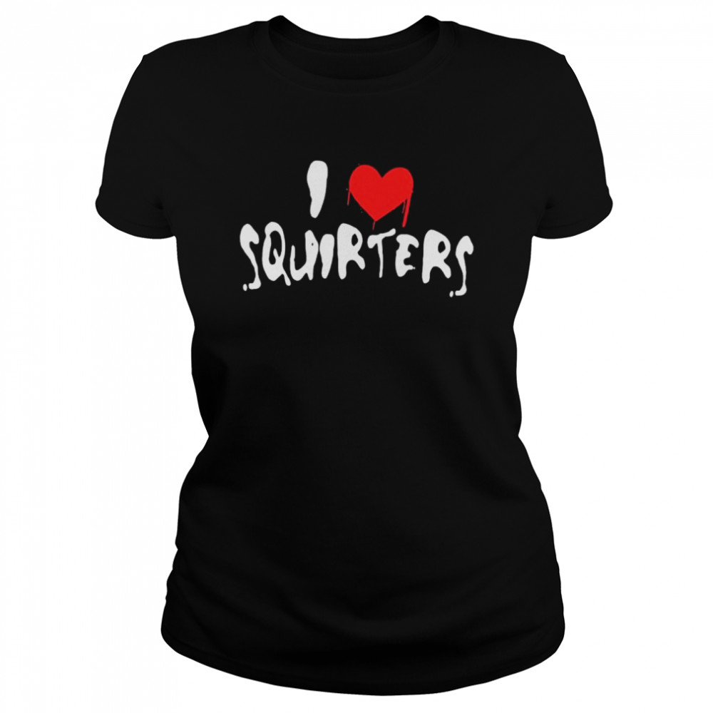 I love squirters 2022 tee shirt Classic Womens T-shirt