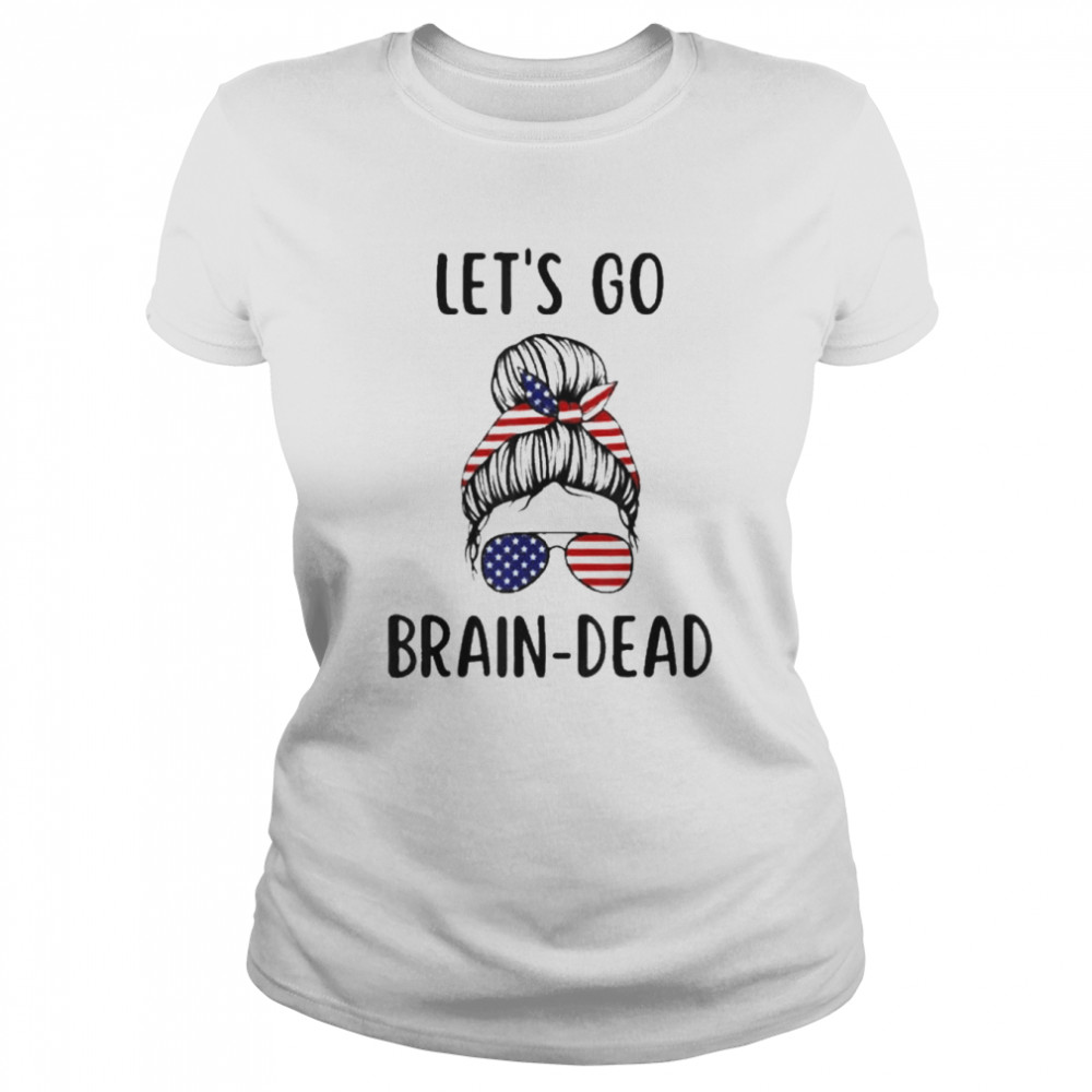 Let’s go Brain-Dead Classic Women's T-shirt