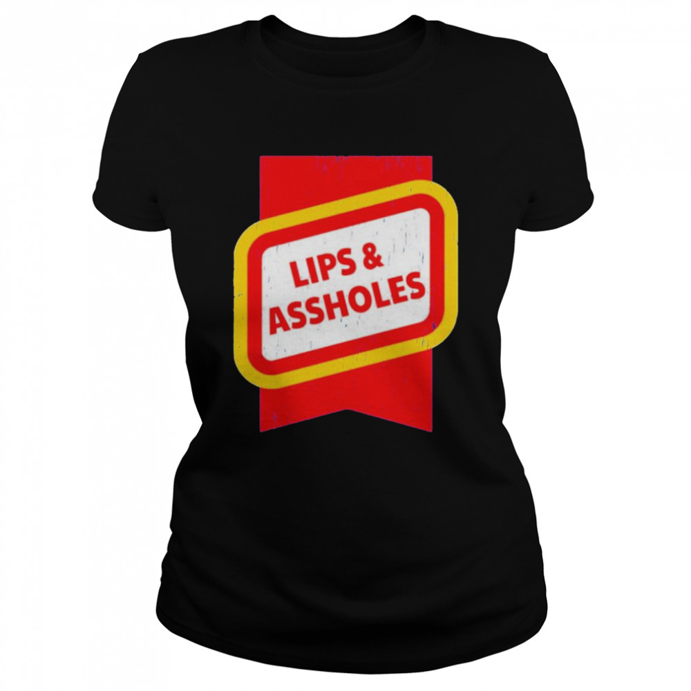 Lips & Assholes shirt Classic Women's T-shirt