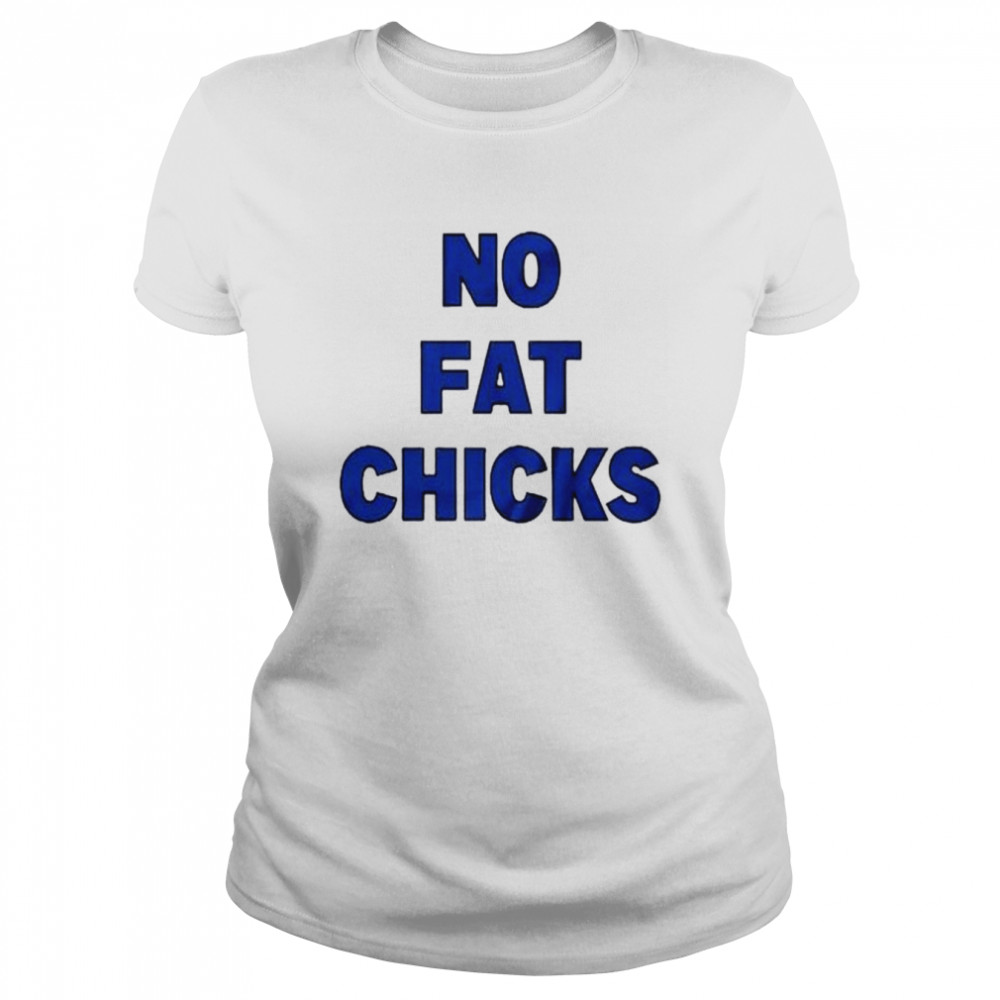 Peter Griffin no fat chicks shirt Classic Women's T-shirt