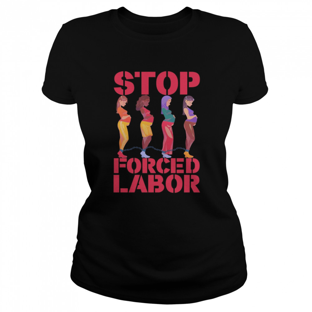 stop force labor shirt classic womens t shirt
