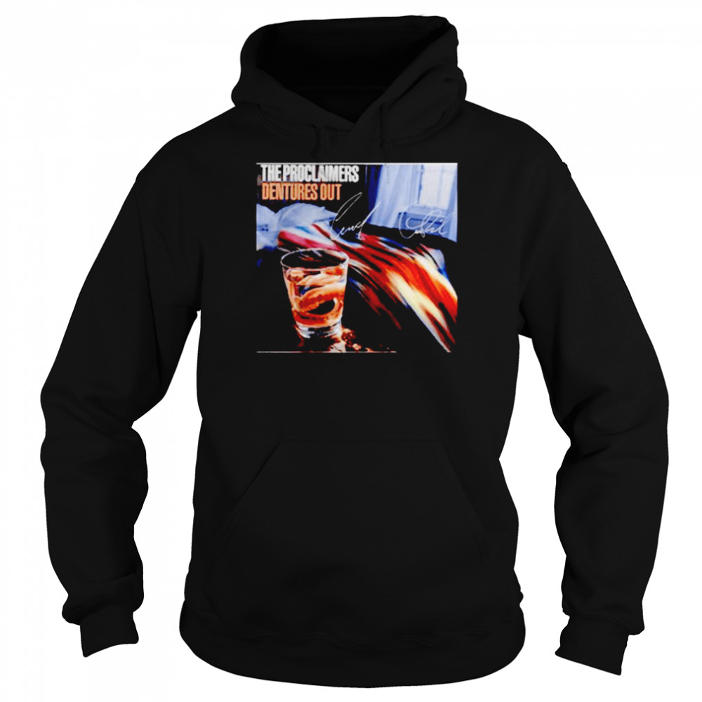 The proclaimers dentures out part new album 2022 shirt Unisex Hoodie