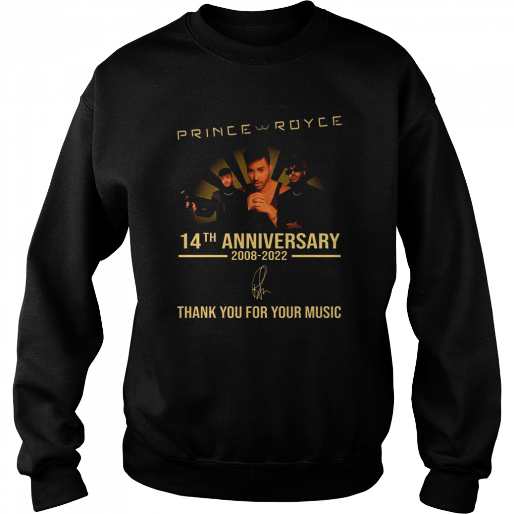 14th Anniversary 2008 2022 Thank You For Memories Signature Prince Royce shirt 7 14th Anniversary 2008 2022 Thank You For Memories Signature Prince Royce shirt Unisex Sweatshirt