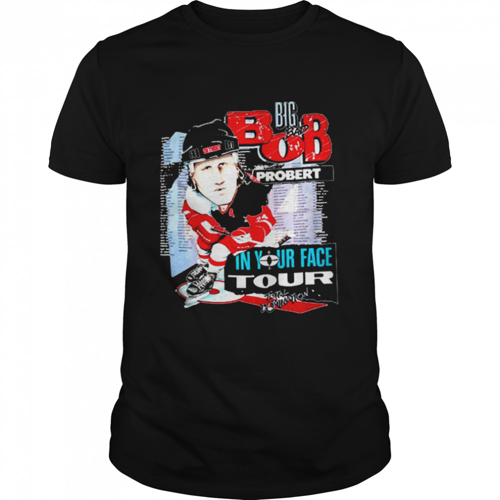 Big Bob Probert 2 In Your Face Tour shirt Classic Men's T-shirt