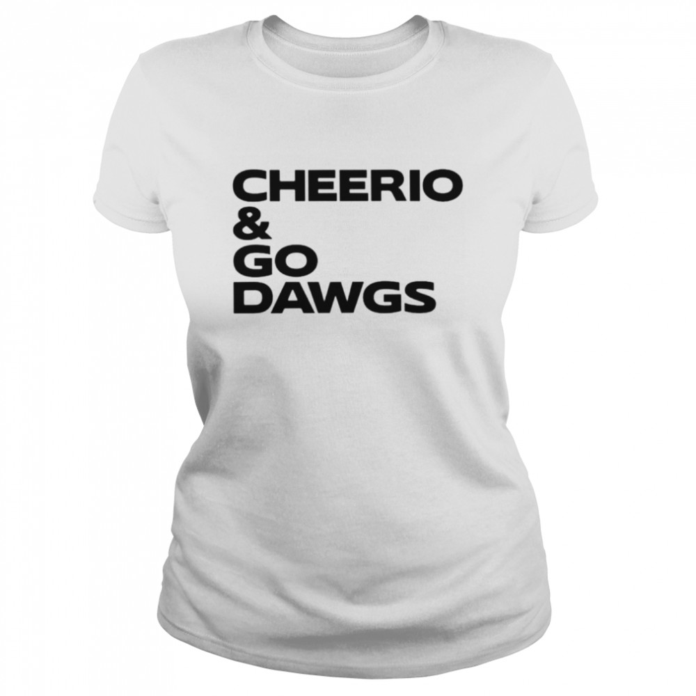 cheerio and go dawgs unisex t shirt classic womens t shirt
