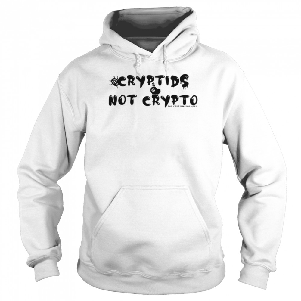 Cryptids not crypto shirt Unisex Hoodie