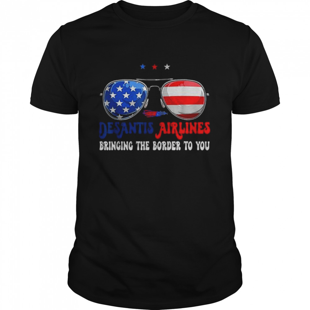Desantis Airlines Bringing The Border To You Glasses USA  Classic Men's T-shirt