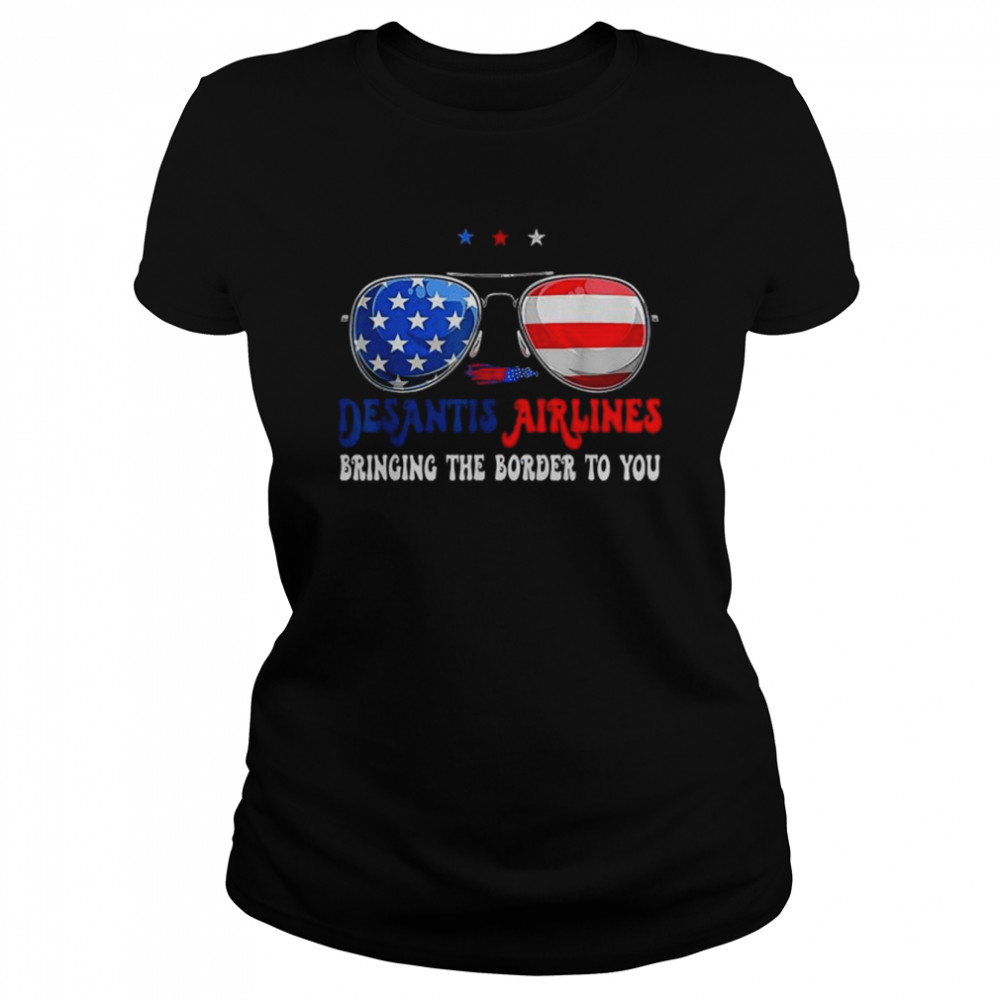 Desantis Airlines Bringing The Border To You Glasses USA  Classic Womens T-shirt
