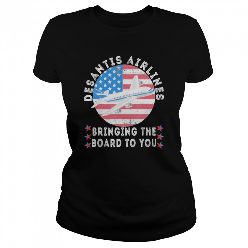 Desantis Airlines Bringing The Border To You Us Flag T- Classic Women's T-shirt