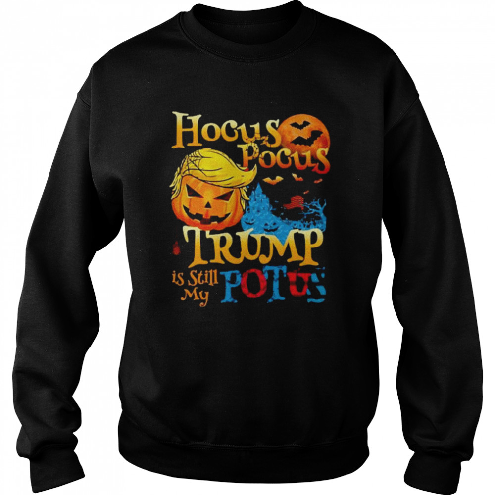 Hocus Pocus Donald Trump Is Still My Potus 2022 Funny Trump Halloween T-s Unisex Sweatshirt