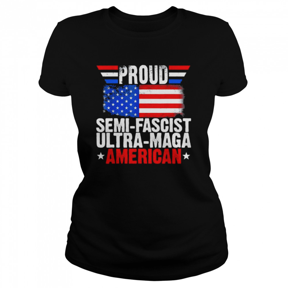 Proud Semi Fascist Ultra Maga American Flag Trump 2024 T- Classic Women's T-shirt