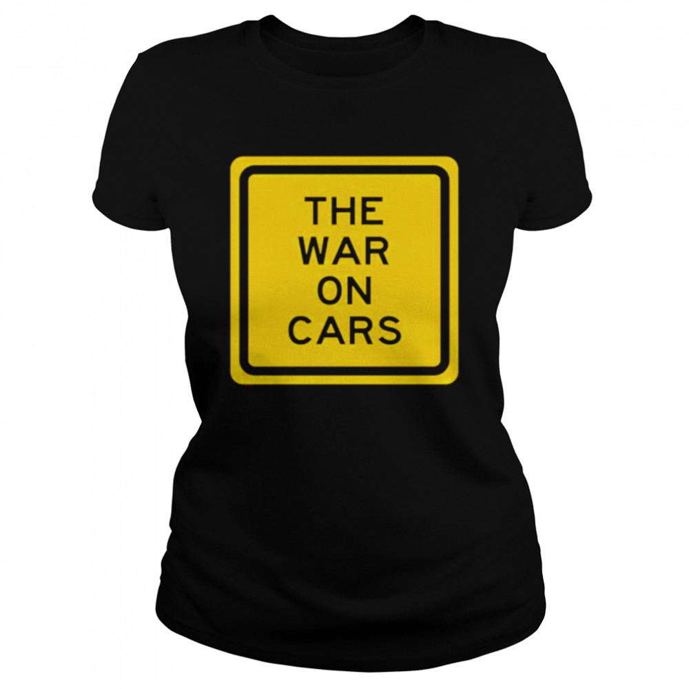 The War On Cars  Classic Womens T-shirt