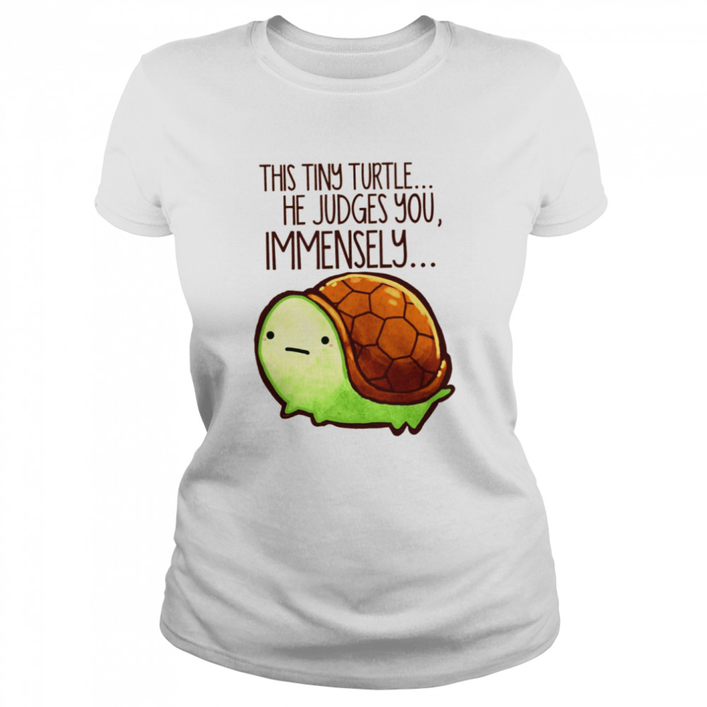 This Turtle He Judges You Reptile shirt Classic Women's T-shirt
