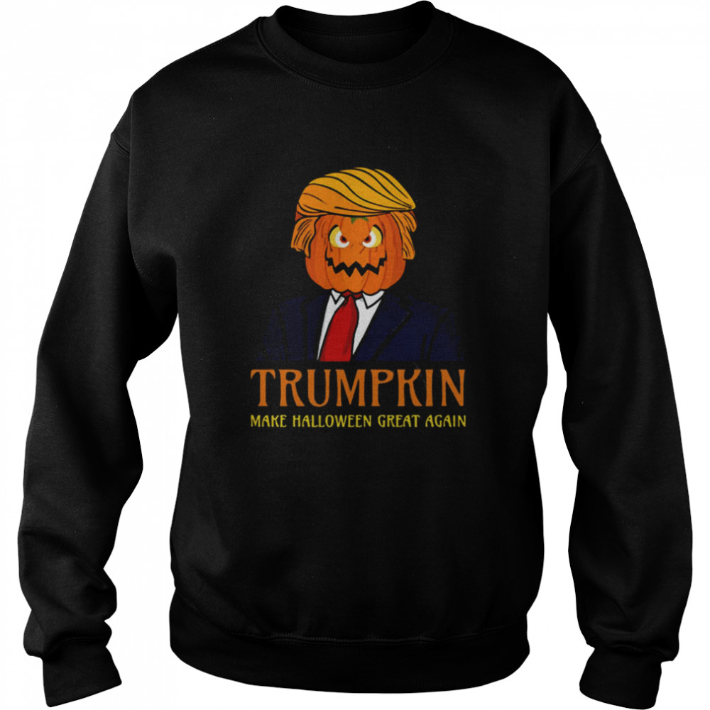 Trumpkin Make Halloween Great Again Scary Halloween Trumpkin T- Unisex Sweatshirt