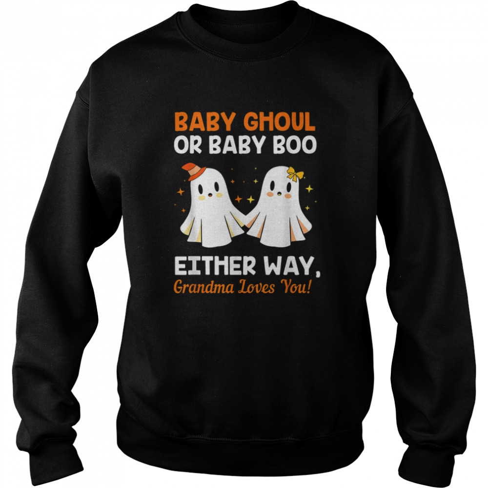 Baby Shower Grandma Halloween Gender Reveal Booy Or Ghoul Grandma Halloween T- Unisex Sweatshirt