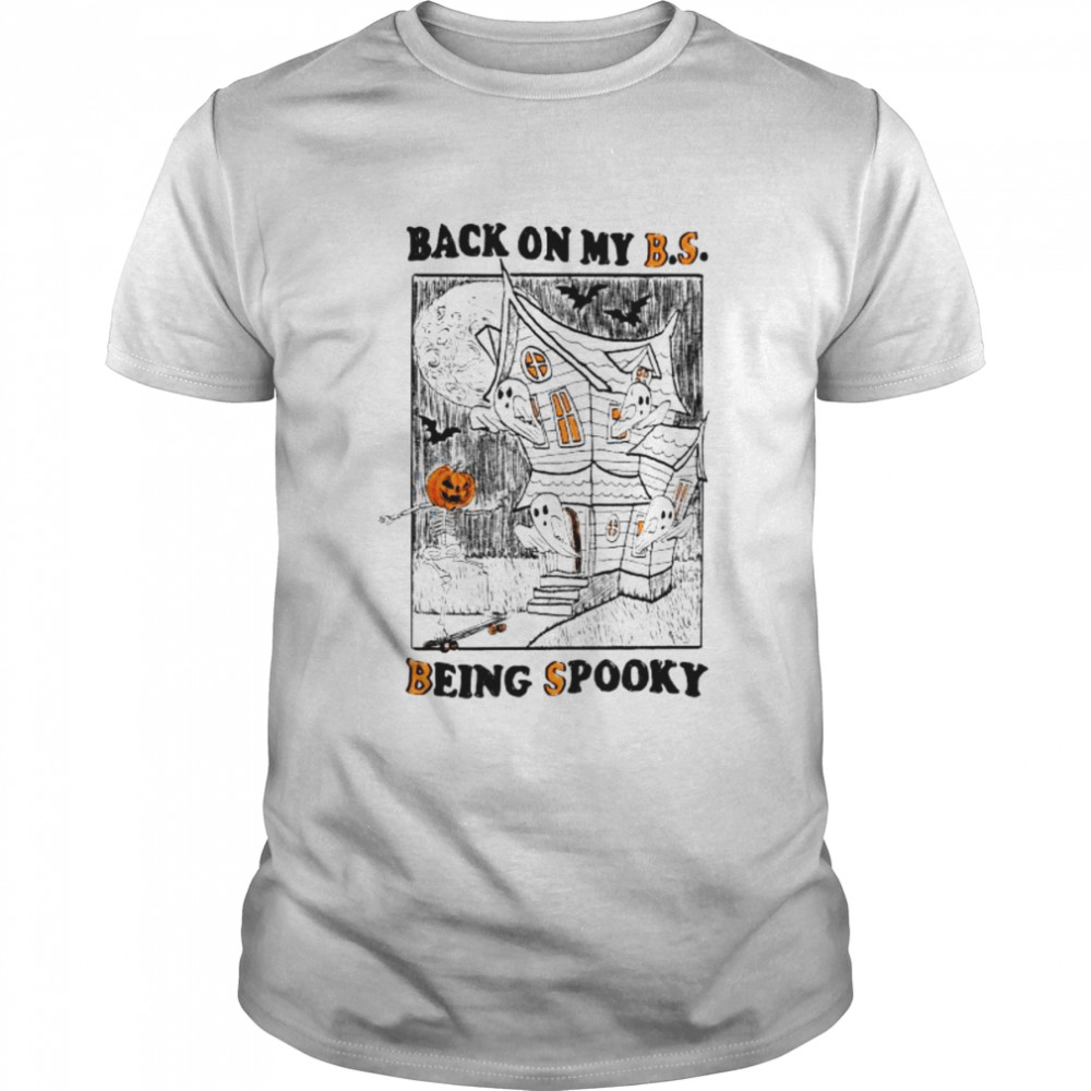 Back on my BS being spooky Halloween shirt Classic Men's T-shirt