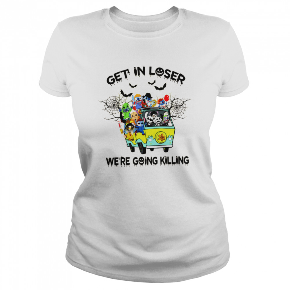 Get’ In Loser W’re Going Killing Funny Stitch Horror Killer Halloween shirt Classic Womens T-shirt