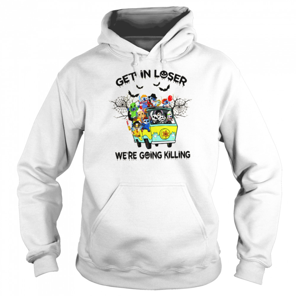 Get’ In Loser W’re Going Killing Funny Stitch Horror Killer Halloween shirt Unisex Hoodie