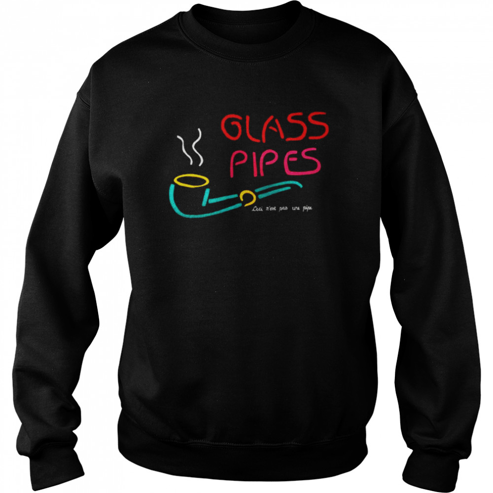 Glass Pipes 2022 shirt Unisex Sweatshirt
