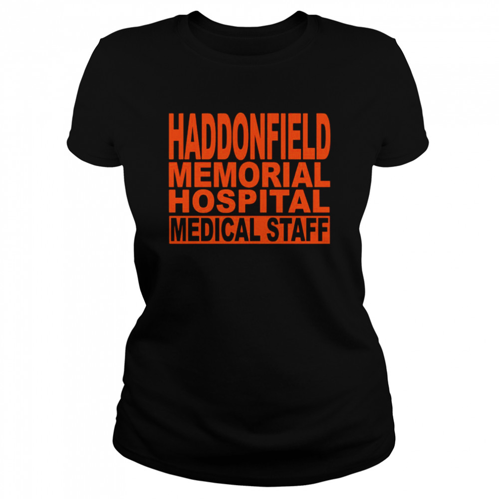 Haddonfield memorial hospital medical staff shirt Classic Womens T-shirt