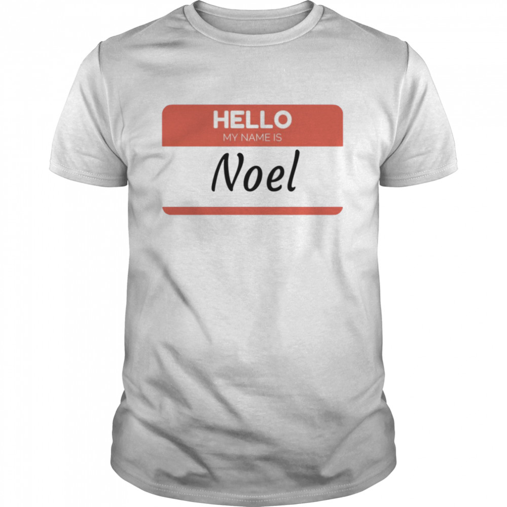 Hello My Name Is Noel shirt Classic Men's T-shirt Hello My Name Is Noel shirt Classic Men's T-shirt