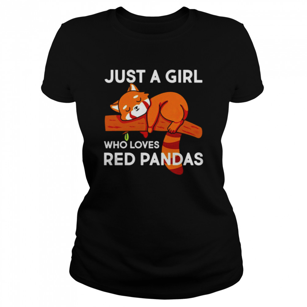Just a girl who loves red pandas shirt Classic Women's T-shirt