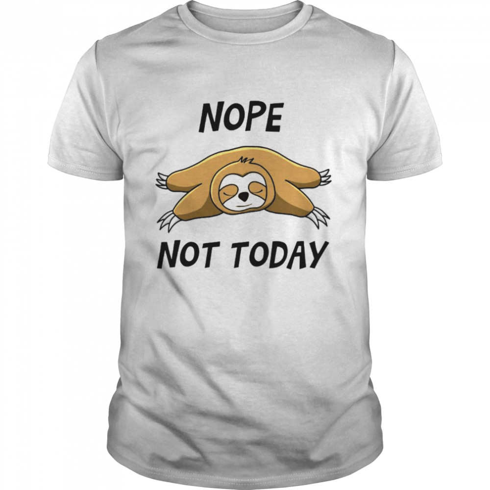 Nope Not Today  Classic Men's T-shirt